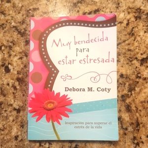 Libro: Muy bendecida para estar estresada. De Debora M. Coty